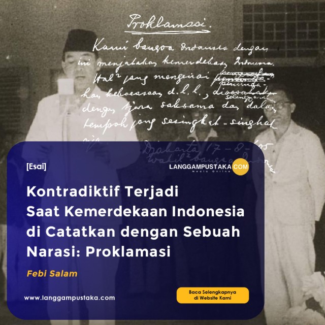 Kontradiktif Terjadi Saat Kemerdekaan Indonesia di Catatkan dengan Sebuah Narasi: Proklamasi